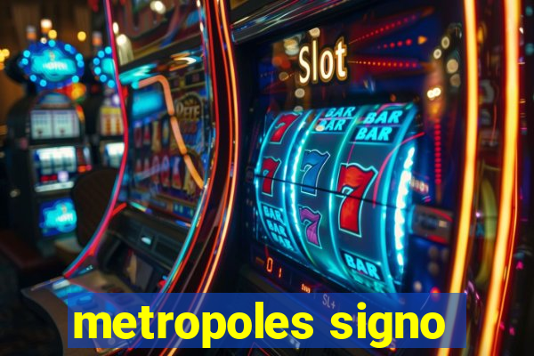 metropoles signo